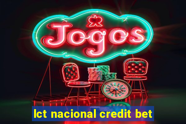 lct nacional credit bet